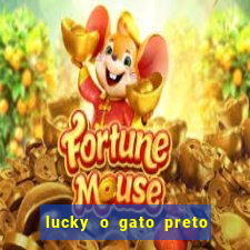 lucky o gato preto filme completo dublado download